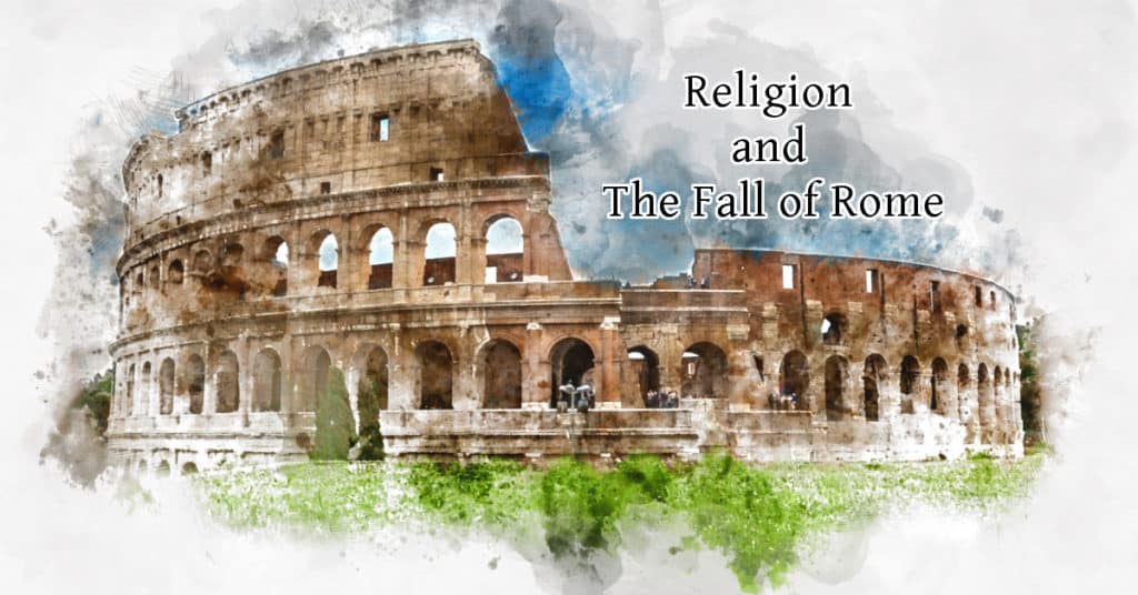 Religion Rome and the fall